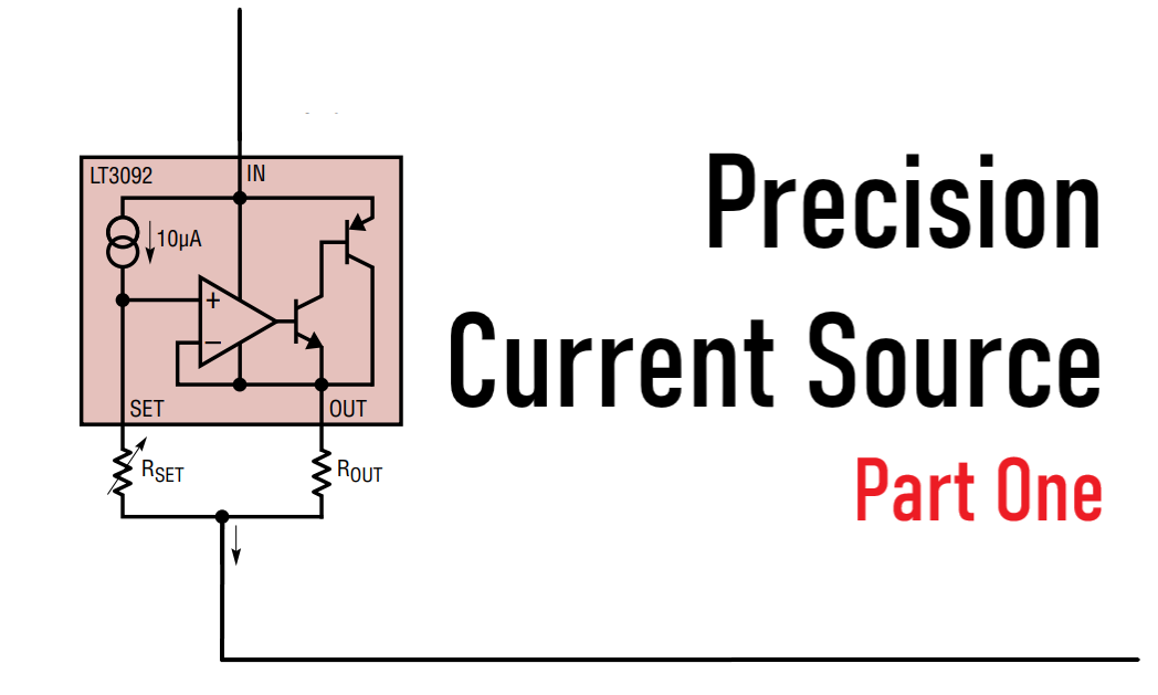 Read more about the article Precision Current Source : Part One